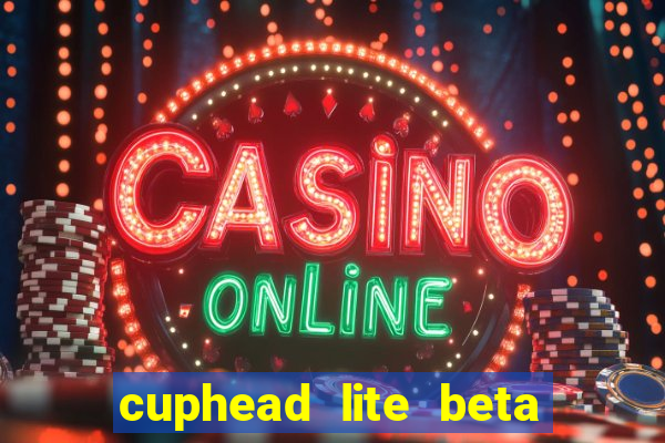 cuphead lite beta 8.1 download